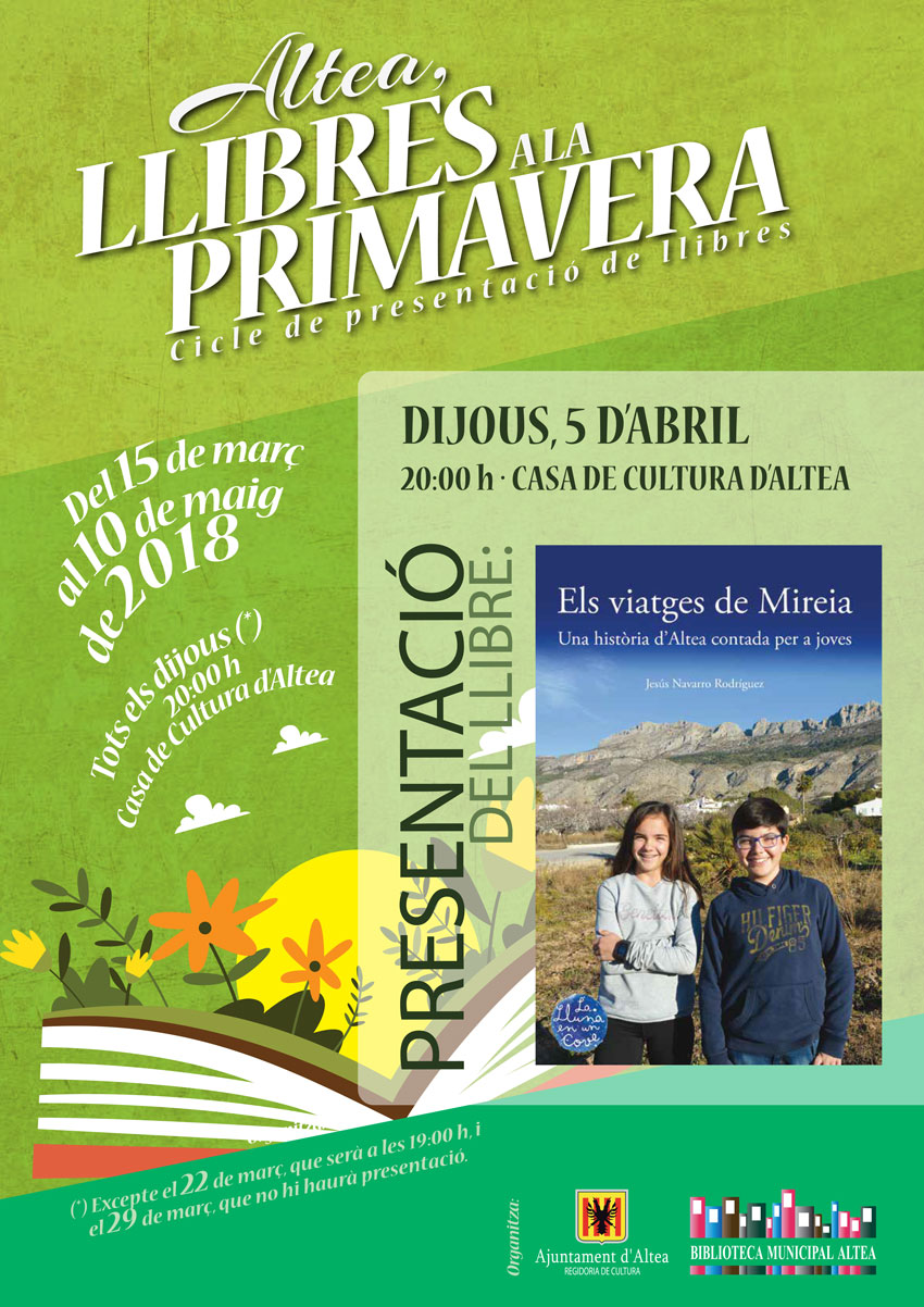 Dijous 5 d’abril a les 20:00h a la Casa de Cultura, Llibres a la Primavera presenta “Els viatges de Mireia”. Una obra de Jesús Navarro Rodríguez a què qualifica com “una història d’Altea contada  per a joves”.