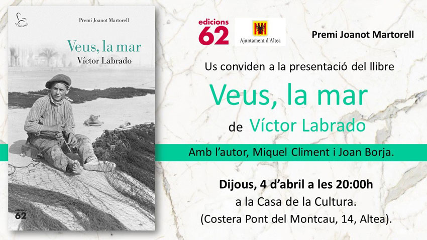 Enmarcado en el ciclo “Llibres a la Primavera”, hoy  a las 20:00h en la Casa de Cultura de Altea, Joan Borja y Miguel Climent presentarán “Veus, la mar” junto a su autor, Víctor Labrado.