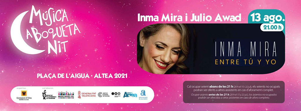 A Boqueta Nit t’ofereix el concert d’Inma Mira i Julio Awad. Divendres 13 d’agost a las 21h a la Plaça de l’Aigua.  Venda d’entradas a alteacultural.com