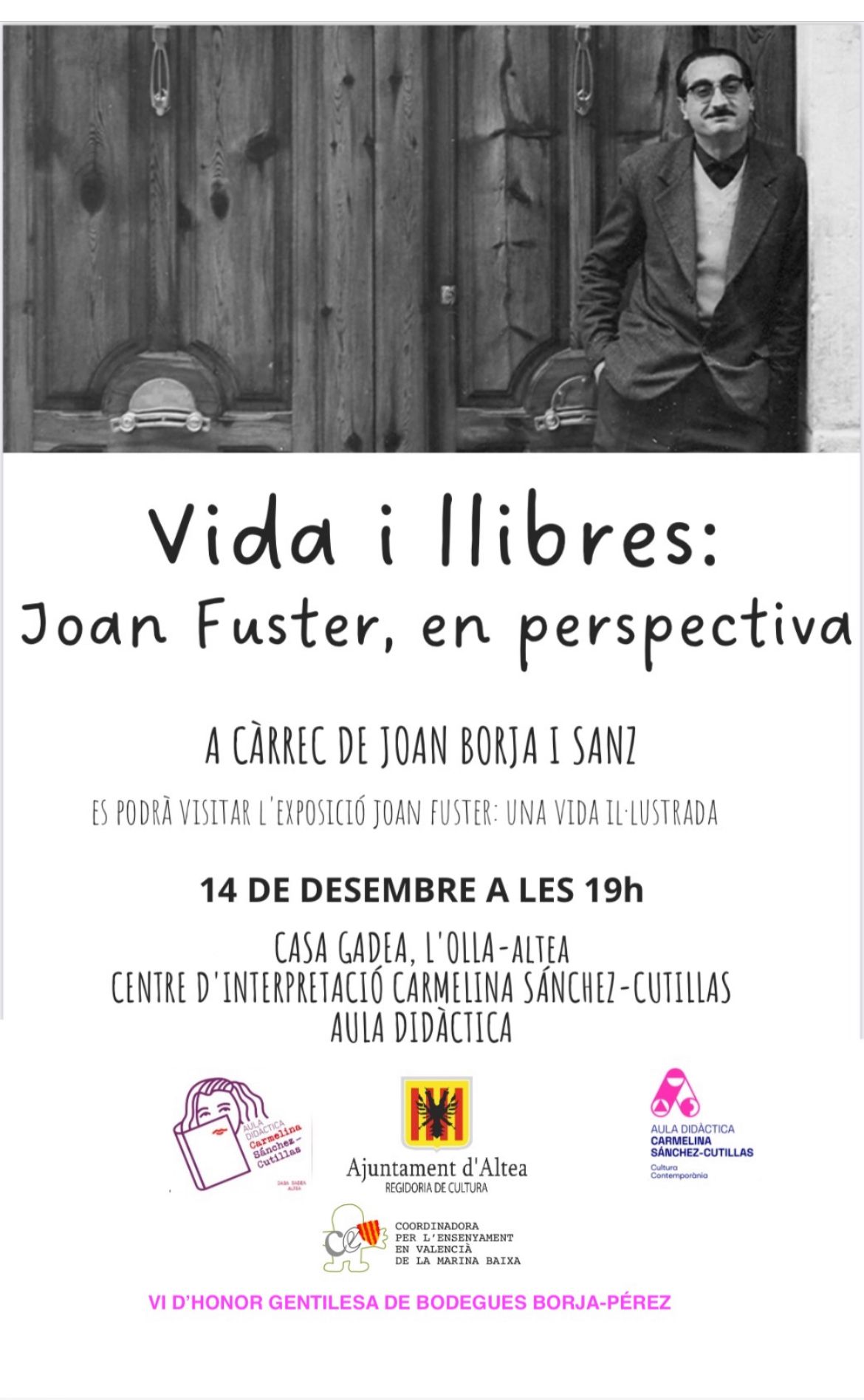 Conferencia-Exposició ‘Vida i llibres: Joan Fuster, en perspectiva’. 14 de desembre a les 19:00h en Casa Gadea. Conferència a càrrec de Joan Borja i Sanz. Es podrà visitar l’exposició ‘Joan Fuster: Una vida il.lustrada’. Entrada lliure i gratuïta.