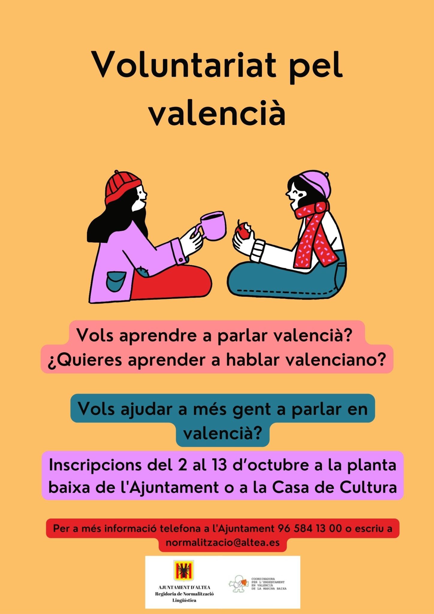 Vols aprendre a parlar valencià? Vols ajudar a més gent a parlar en valencià? Voluntariat pel valencià. Inscripcions del 2 al 13 d’octubre a la planta baixa de l’Ajuntament o a la Casa de Cultura. Més informació 96 584 13 00 – normalitzacio@altea.es. 