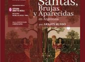 “Santas, Brujas y Aparecidas en Argentina” abrirá la programación 2024 de La Cátedra Annetta Nicoli