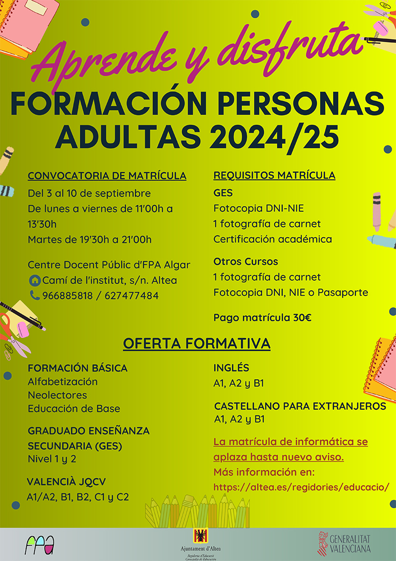 Desde hoy miércoles 3 al 11 de septiembre, el “Centre Docent Público d’FPA Algar” tendrá abierto el periodo de matrícula en Formación Básica, Inglés, Castellano para extranjeros, GSE i Valencià. Más información en https://altea.es/regidories/educacio/ o llamando al 966 865 818 / 627 477 484.