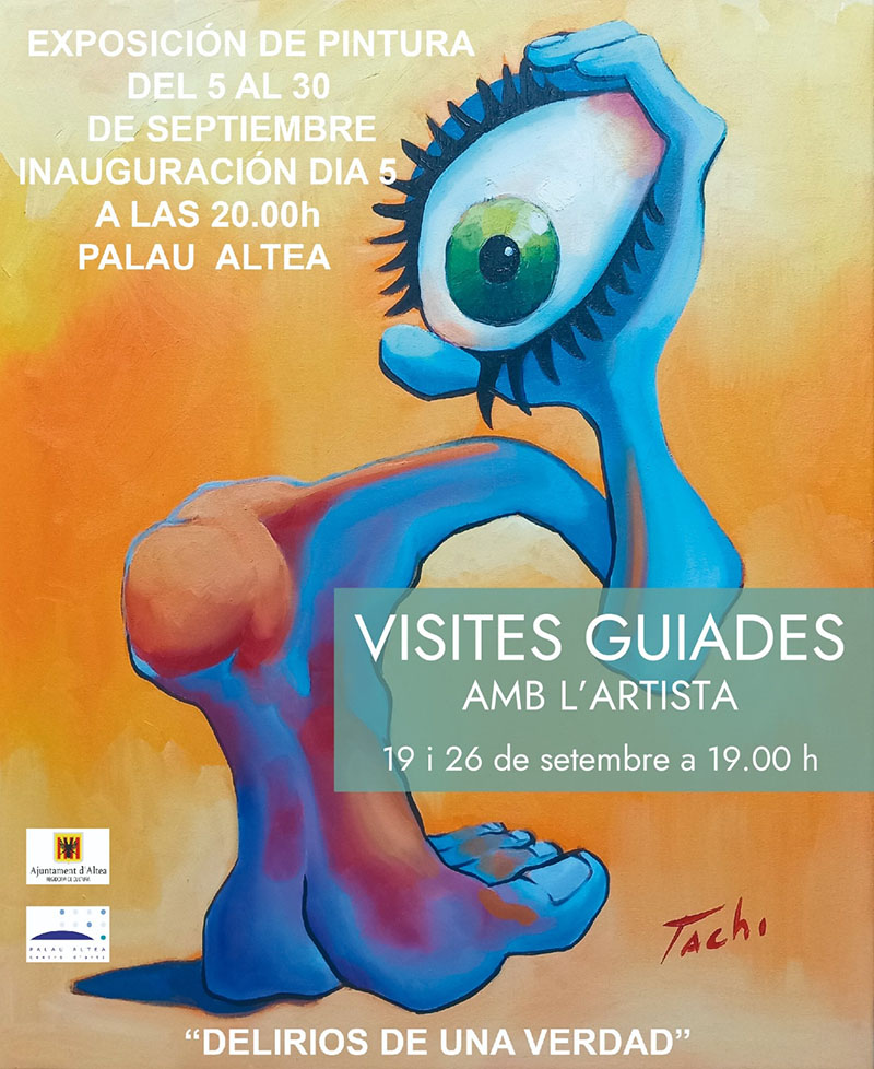 Hoy 19 de septiembre y el próximo jueves día 26 el pintor Tachi realizará una visita guiada por su exposición “Delirios de una verdad” que tiene en Palau Altea hasta finales de mes. La actividad será a las 19:00h y la asistencia es libre y gratuita. No te lo pierdas!