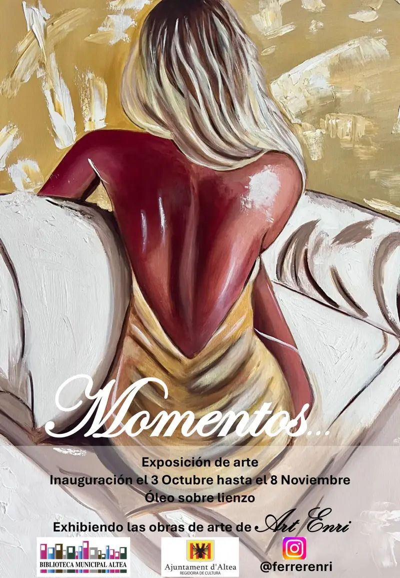 Del 3 d’octubre al 8 de novembre romandrà exposada a la Biblioteca Municipal d’Altea la mostra “Moments” d’Art Enri. Una exposició d´art que la regidoria de Cultura convida a visitar. L´entrada és lliure i gratuïta.