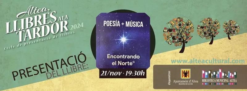 La presentació de hui dijous 21 de novembre de Llibres a la Tardor tindrà com a protagonista l’obra “Encontrando  el Norte” de Paco Merchero. Una cita amb la poesia i la música que tindrà lloc a les 19:30 h a la Casa de Cultura. Entrada lliure i gratuïta.