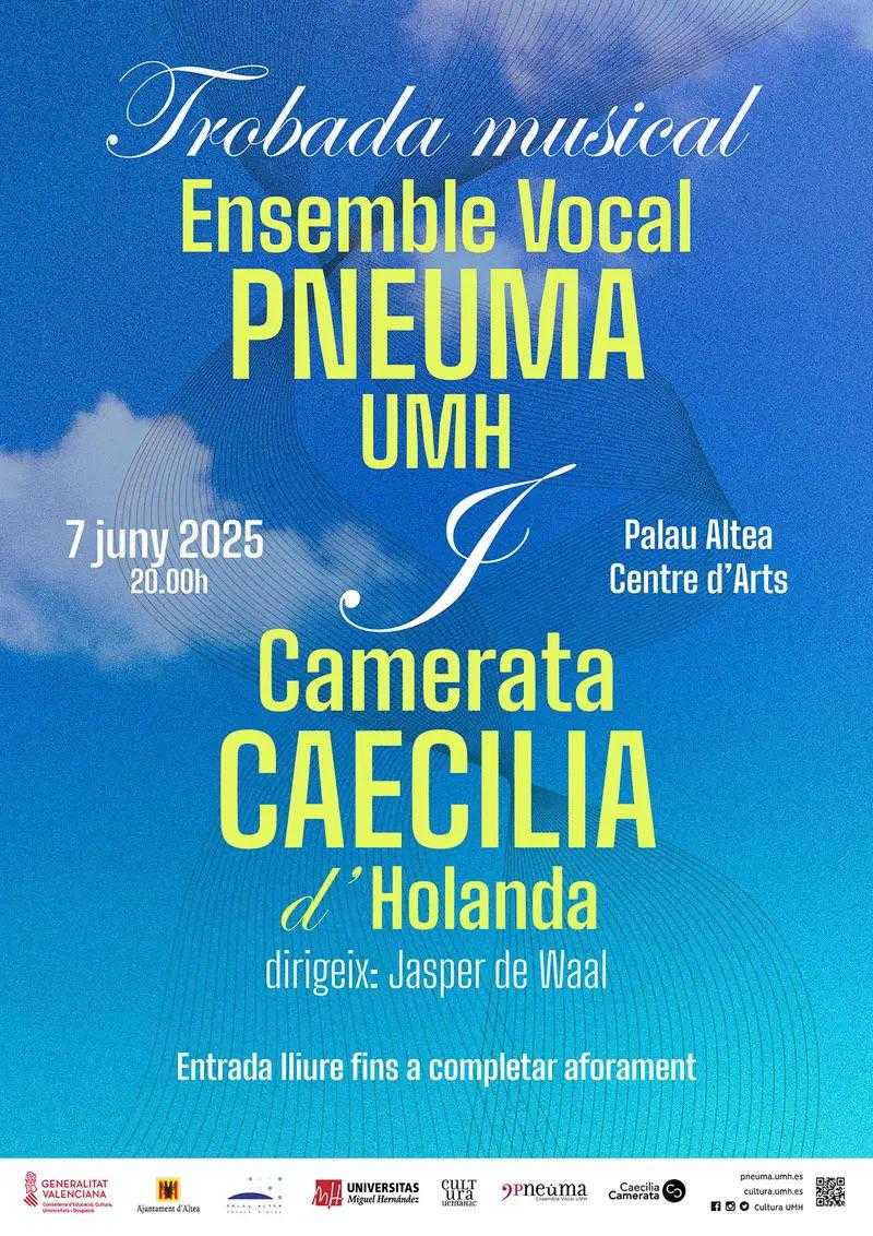 Trobada musical entre el Ensemble Vocal Pneuma UMH i Camerata Caecilia d’Holanda, dirigit per Jasper de Waal. El dissabte 7 de juny de 2025 a les 20.00 hores, a Palau Altea Centre d’Arts, d’Altea. L’entrada és lliure fins a completar aforament.